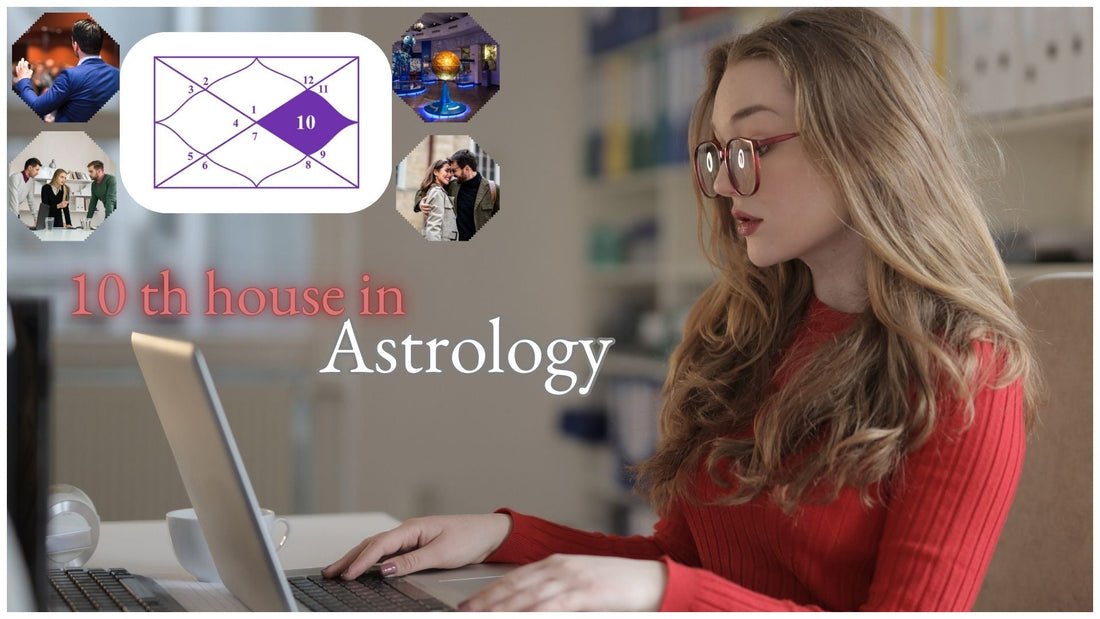 The 10th House Meaning and Significance in Astrology