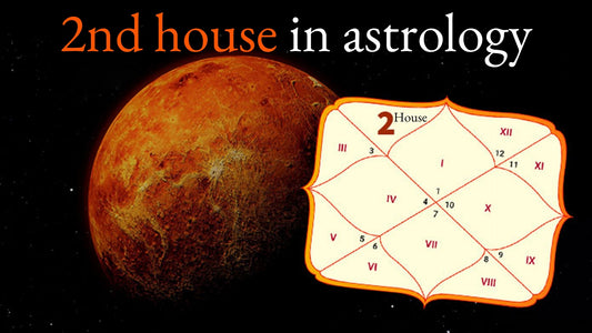 The 2nd House Meaning and Role in Vedic Astrology