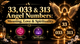 33, 033 & 313 Angel Numbers: Meaning, Love & Spirituality