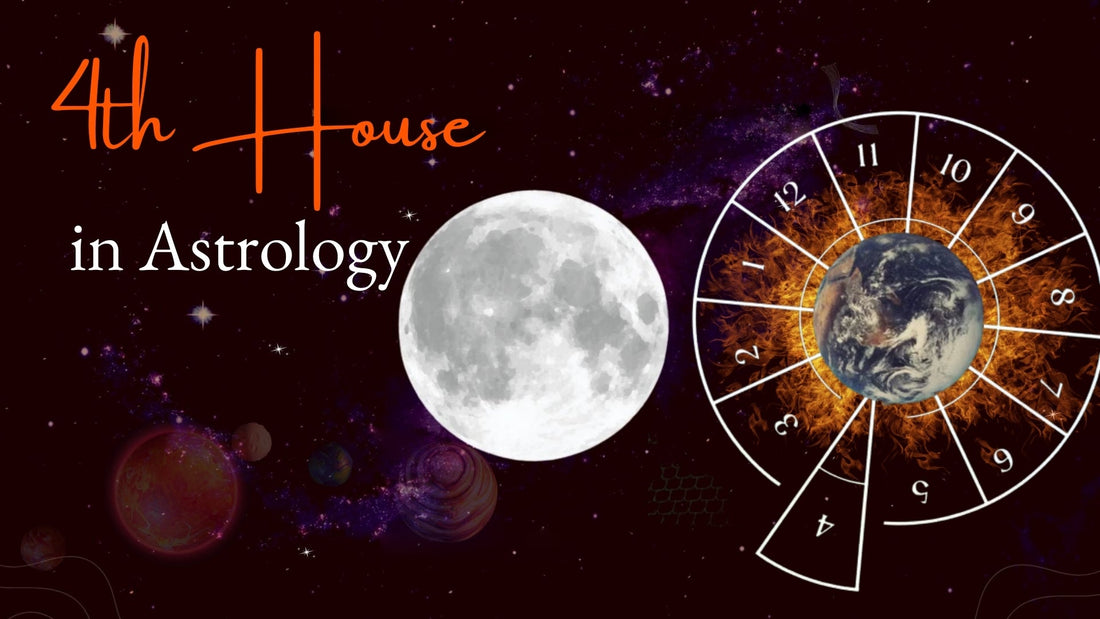 The 4th House Meaning and Role in Astrology