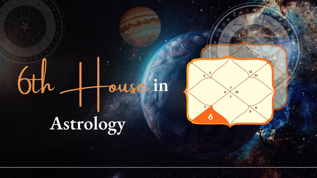 6th House Meaning and Role in Astrology