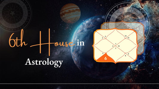 6th House Meaning and Role in Astrology