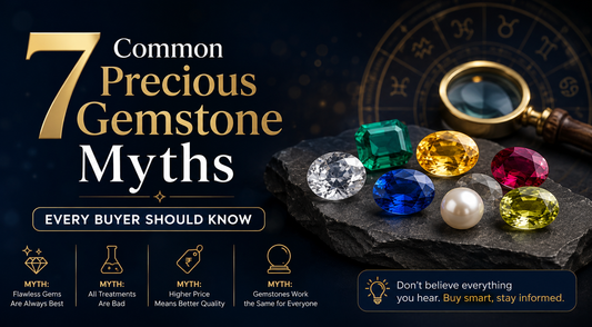 7 Common Precious Gemstone Myths Every Buyer Should Know