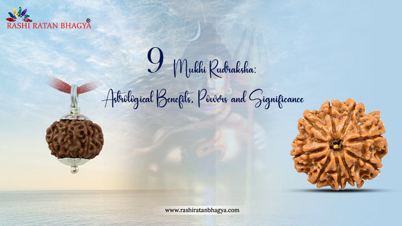 9 Mukhi Rudraksha: Benefits, Who Can Wear, Side Effects