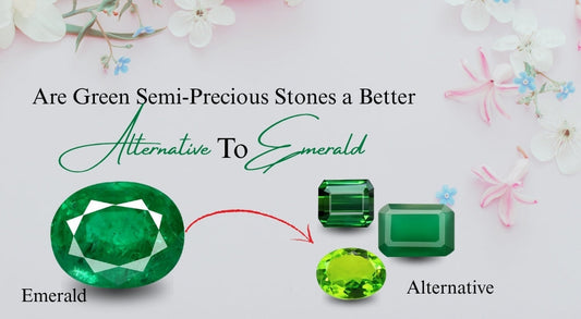Are Green Semi-Precious Stones a Better Alternative to Emerald