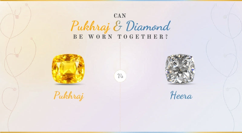 Can Pukhraj and Diamond Be Worn Together?