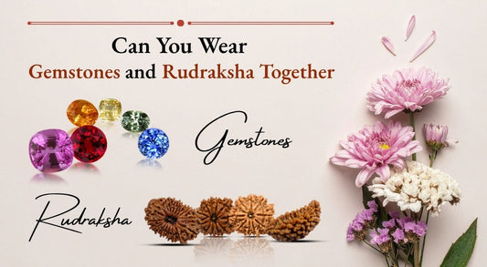 Can gemstones and rudraksha be worn together