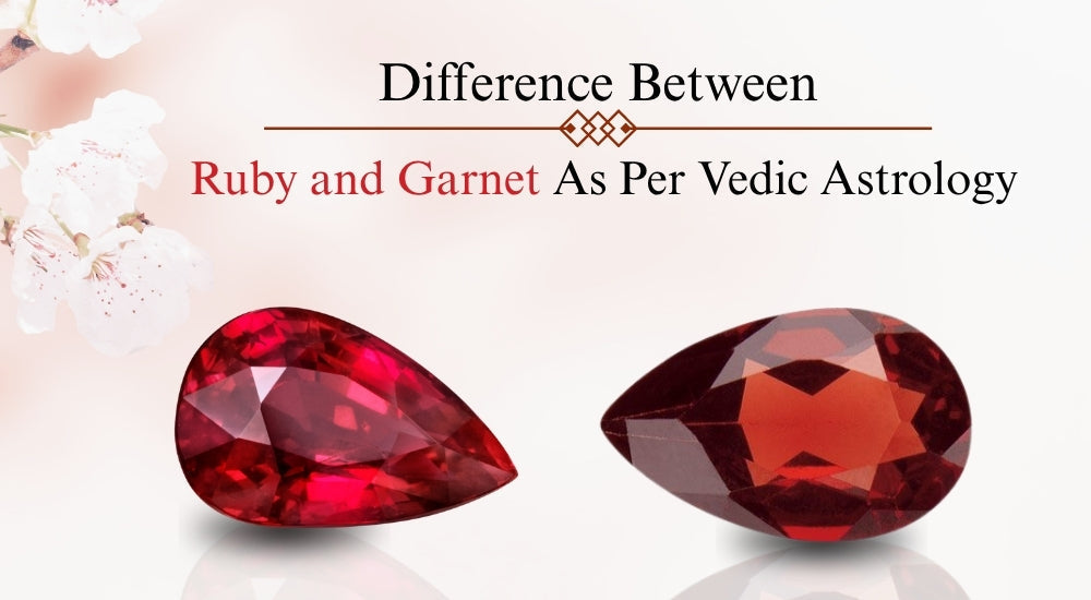 Major Astrological Differences Between Ruby And Red Garnet