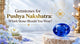 Gemstones for Pushya Nakshatra: Which Stone You Should Wear?
