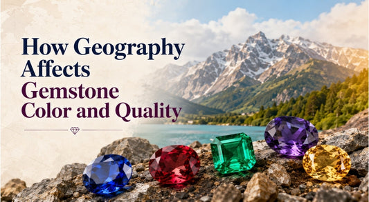 How Geography Affects Gemstone Color and Quality
