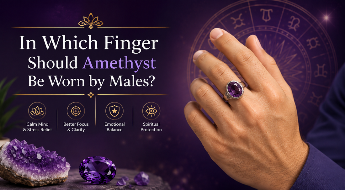 In Which Finger Should Amethyst Be Worn by Males