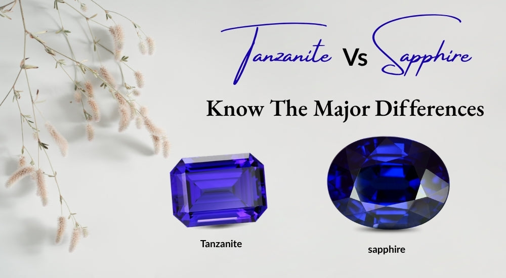 Tanzanite vs Sapphire: Know The Major Differences