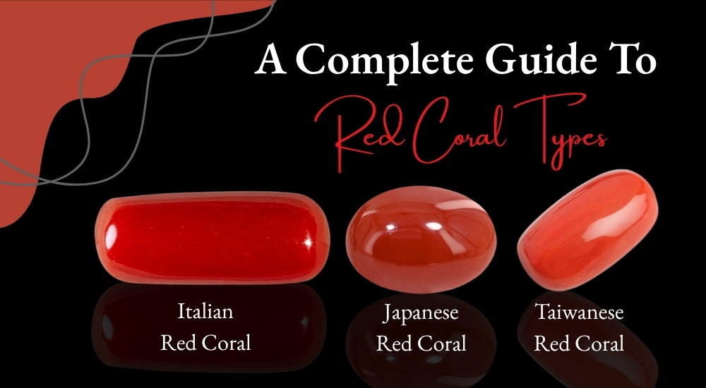 A Complete Guide To Red Coral Types