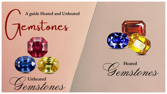 A Guide For Heated and Unheated Gemstones