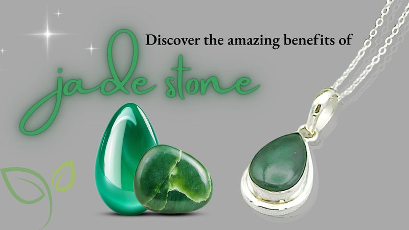 Discover the amazing benefits of jade stone