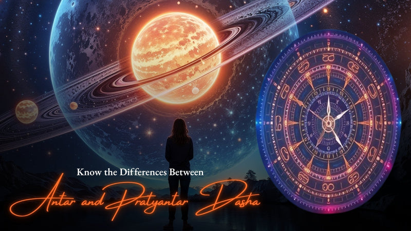 Know the Differences Between Antar and Pratyantar Dasha