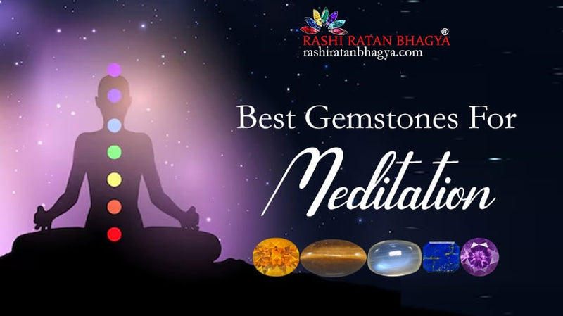Top 8 Gemstones for Meditation and Mental Peace