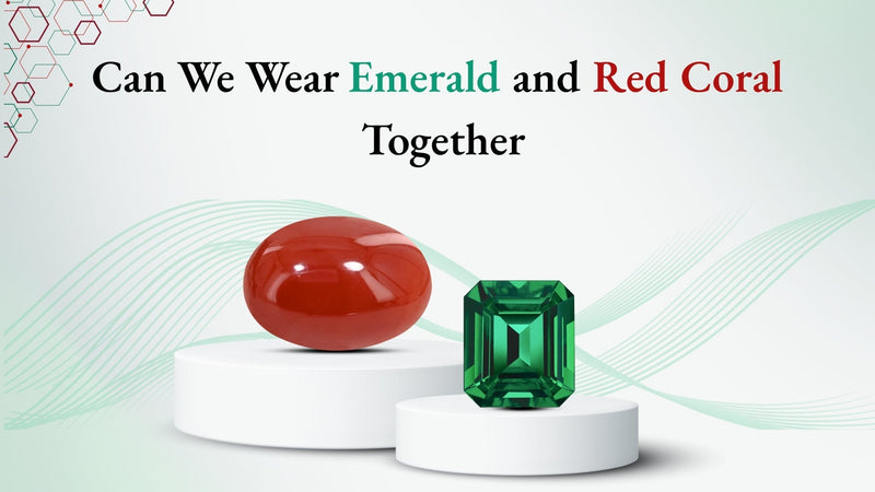 Can We Wear Emerald and Red Coral Together?