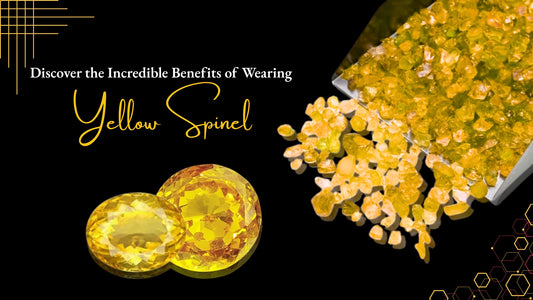 Discover the Incredible Benefits of Wearing Yellow Spinel