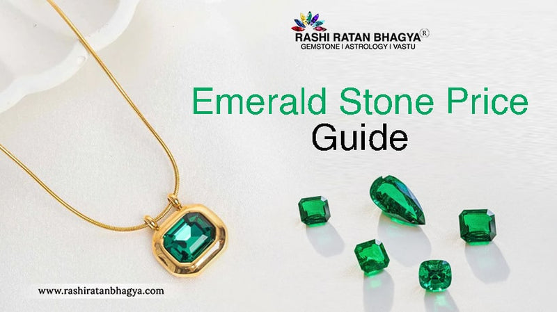 Emerald Stone Price Guide: How to Determine Emerald Price?