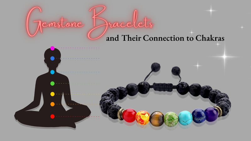 Gemstone Bracelets and Their Connection to Chakras