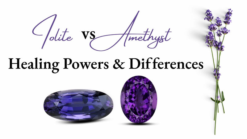 Iolite vs. Amethyst: Understanding Their Unique Healing Powers & Key Differences
