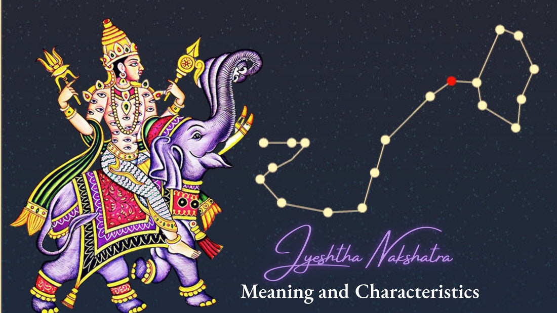 Jyeshtha Nakshatra: Meaning and Characteristics