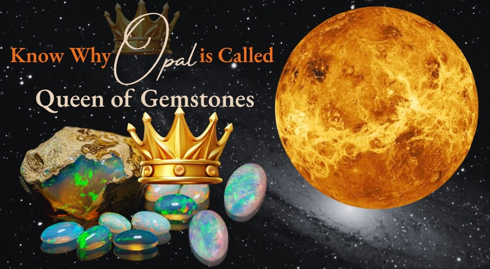 Know Why Opal is Called Queen of Gemstones