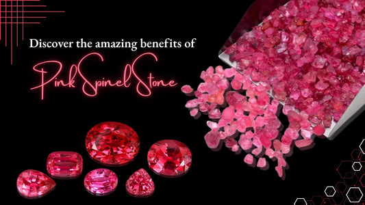 Discover the amazing benefits of Pink Spinel Stone
