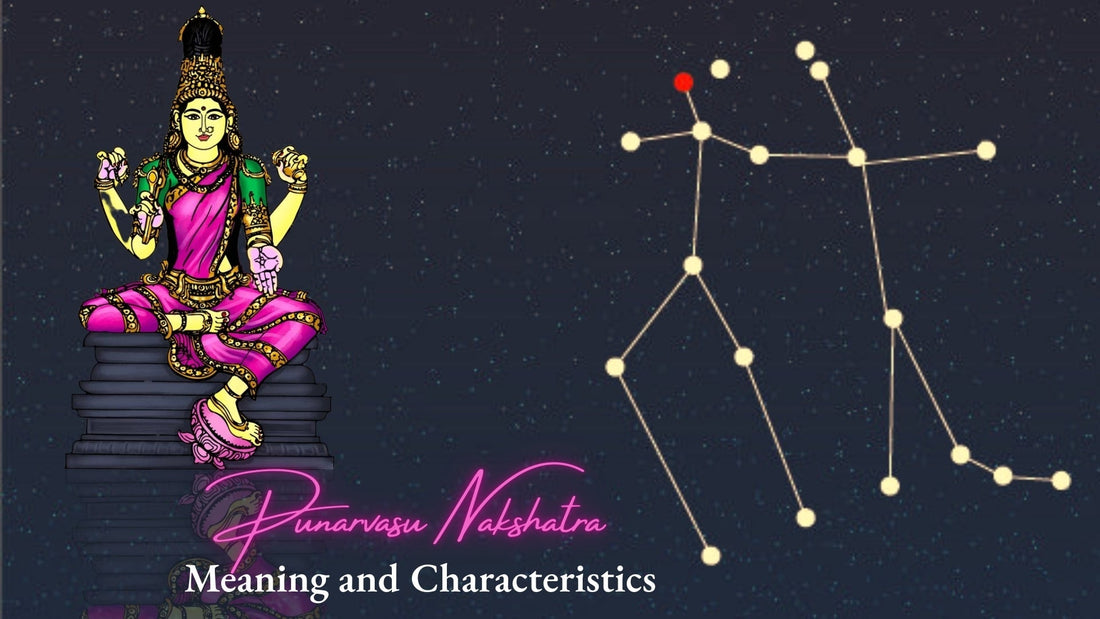 Punarvasu Nakshatra: Meaning and Characteristics