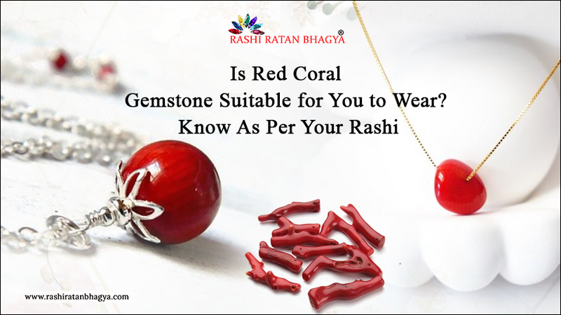 Red Coral Stone: Is it your lucky charm As per your Rashi?