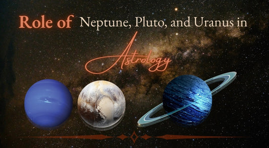 The Role of Uranus, Neptune, and Pluto in Astrology