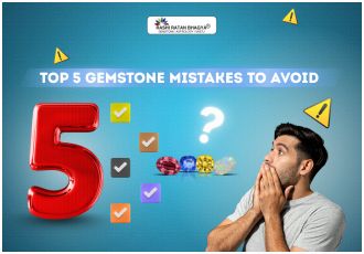 Top 5 Gemstone Mistakes to Avoid