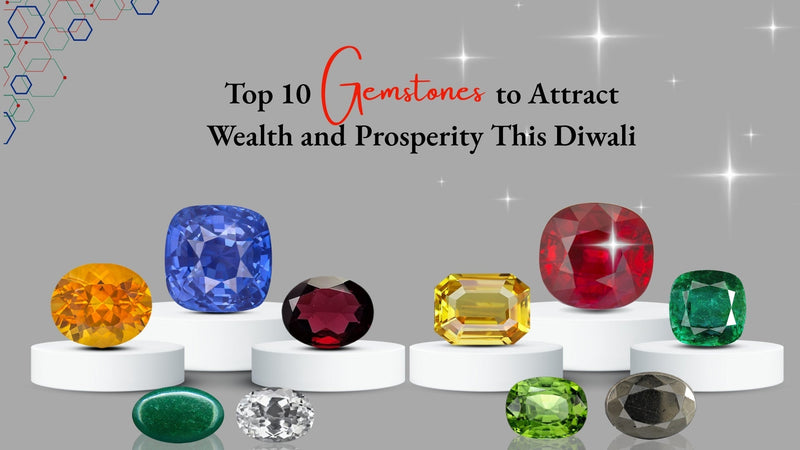 Top 10 Gemstones to Attract Wealth and Prosperity This Diwali
