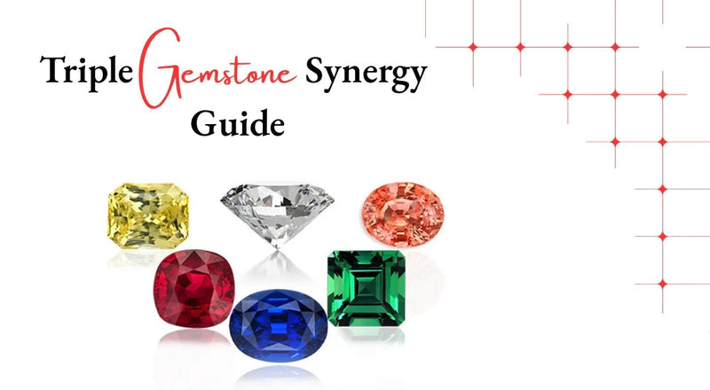 Triple Gemstone Combinations for Astrological Benefits