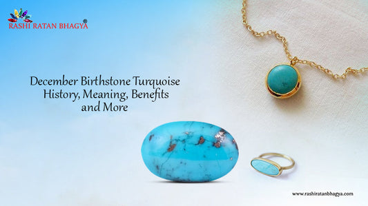 December Birthstone Turquoise: History, Meaning, Benefits, and More