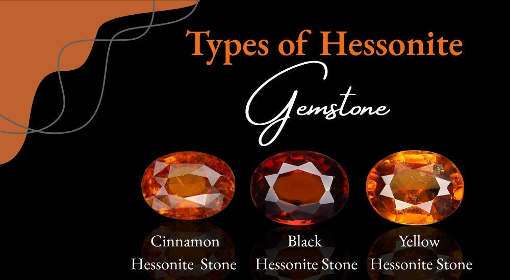 Types of Hessonite Stone: Buying Guide