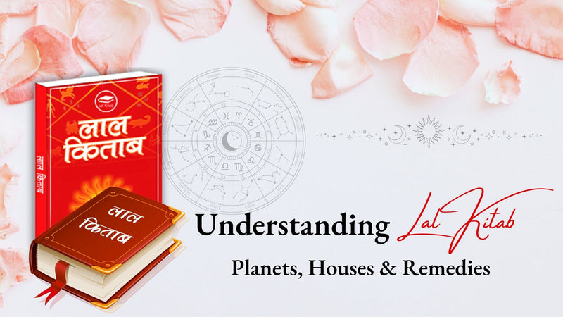 Understanding Lal Kitab: Planets, Houses & Remedies