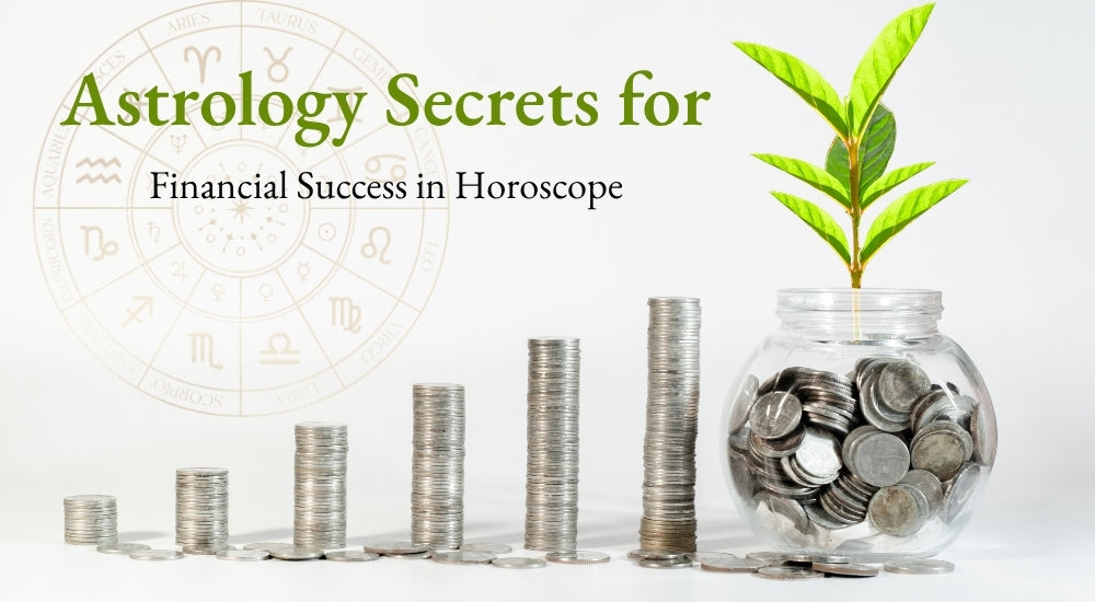 Wealth in Horoscope: Astrology Secrets to Financial Success