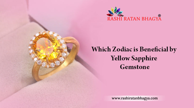 Which Zodiac Sign Should or Should not Wear Yellow Sapphire?