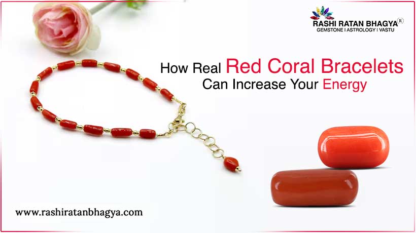 How Real Red Coral Bracelet Can Increase Your Energy?