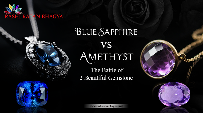 Blue Sapphire vs Amethyst - The Battle of 2 Beautiful Gemstone