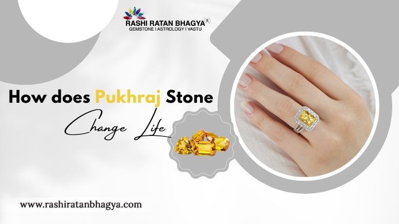 Major Changes After Wearing Pukhraj Yellow Sapphire