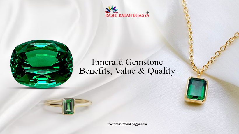 Emerald Gemstone: Benefits, Value & Quality