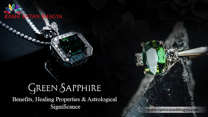 Green Sapphire: Benefits, Healing Properties & Astrological Significance