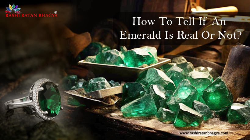 How To Tell If An Emerald Is Real Or Not?