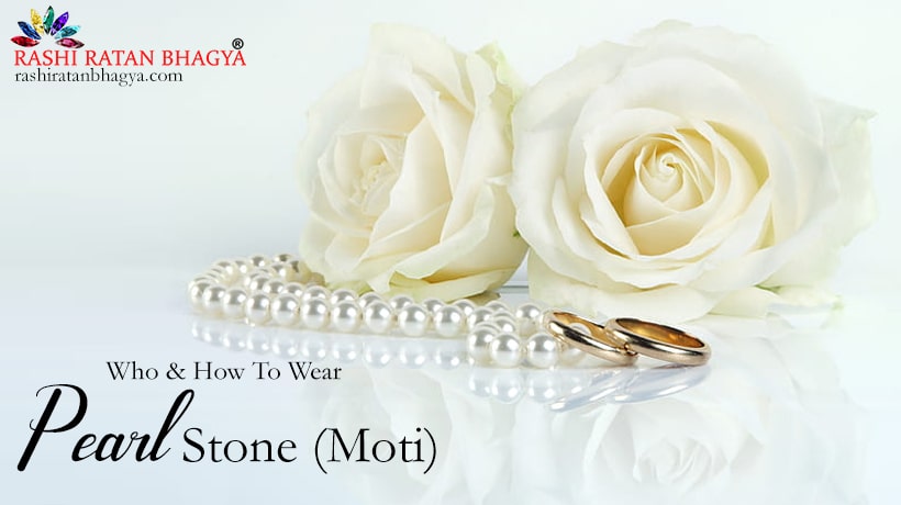 Who and How to Wear Pearl Stone (Moti)