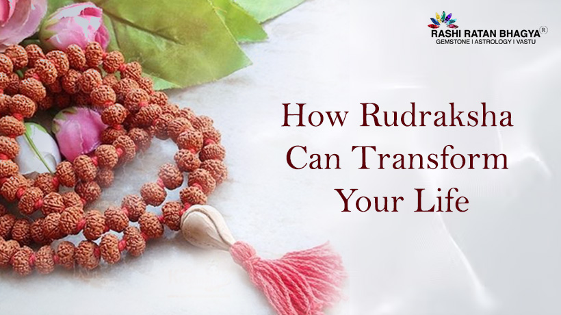 How Rudraksha Can Change Your Life?