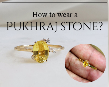 How to Wear Pukhraj Stone (Yellow Sapphire)?
