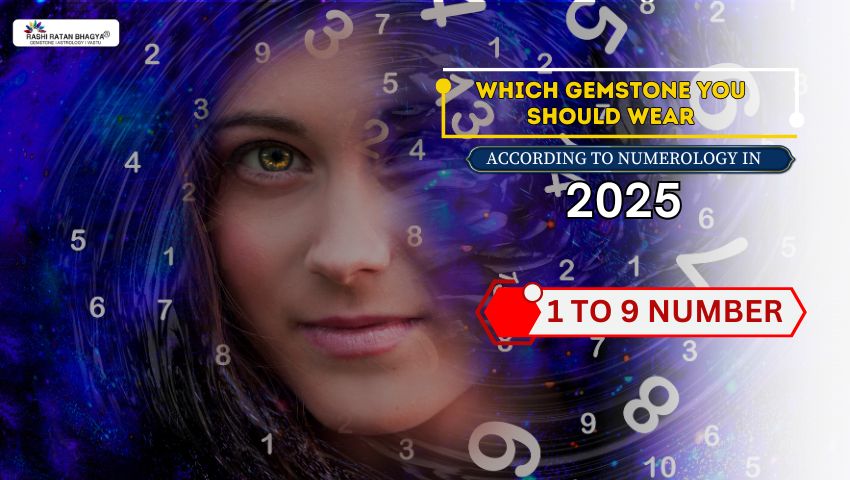 Lucky Gemstones for 2025 for As Per Numerology